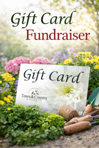Gift card fundraiser display by Town & Country Gardens featuring a floral garden background and gardening tools